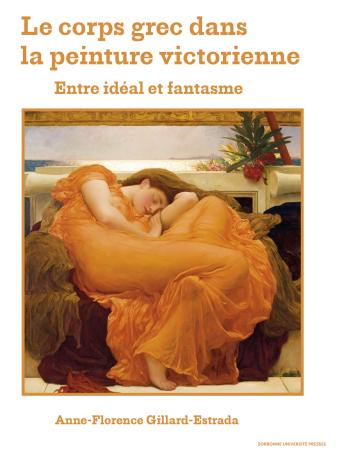 Couverture Anne-Florence Gillard Estrada - Le corps grec dans la peinture victorienne